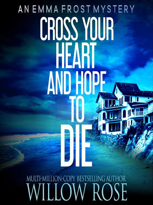 Title details for Cross Your Heart and Hope to Die by Willow Rose - Wait list